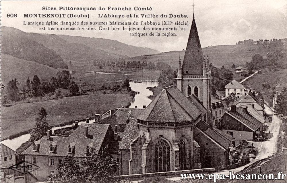 Sites Pittoresques de Franche-Comté - 908. - MONTBENOIT (Doubs) - L'Abbaye et la Vallée du Doubs. L'antique église flanquée des austères bâtiments de l'Abbaye (XIIe siècle) est très curieuse à visiter. C'est bien le joyau des monuments historiques de la région.